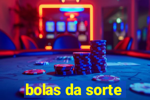 bolas da sorte