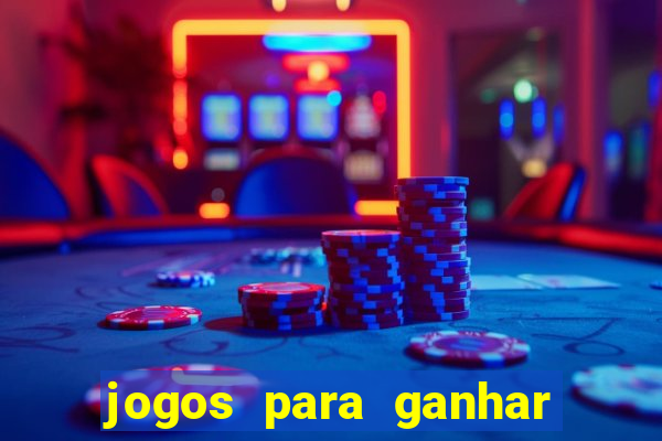 jogos para ganhar dinheiro de verdade grátis