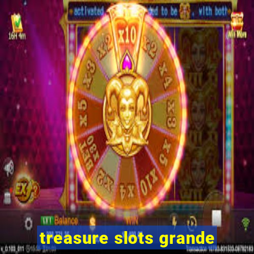 treasure slots grande