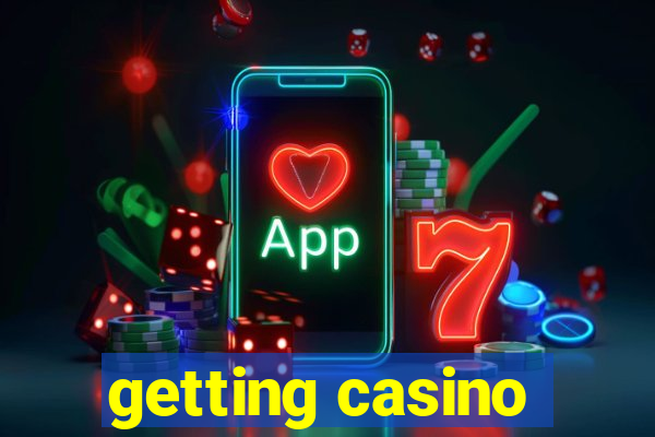 getting casino