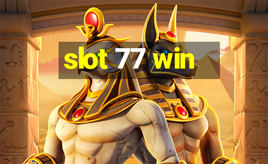 slot 77 win