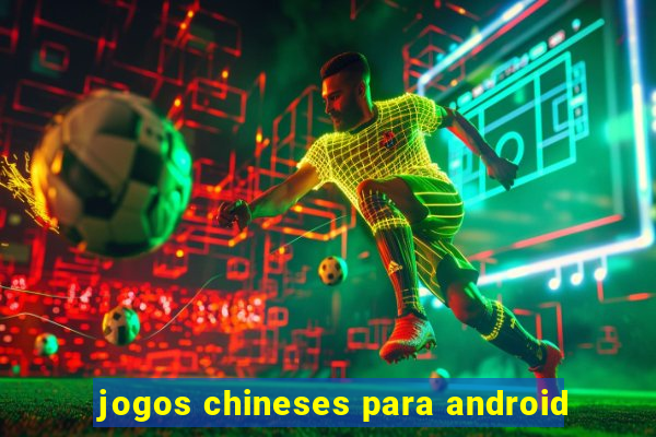 jogos chineses para android