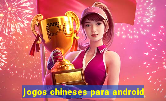 jogos chineses para android