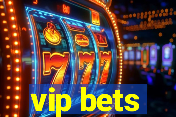 vip bets