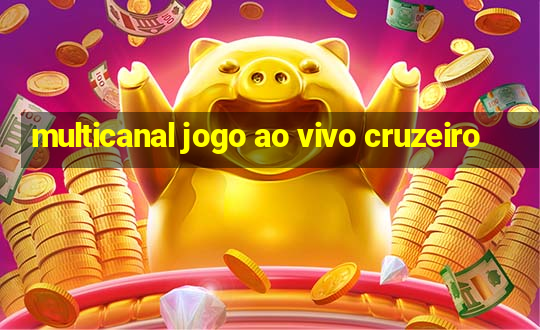 multicanal jogo ao vivo cruzeiro