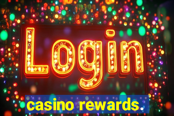 casino rewards.