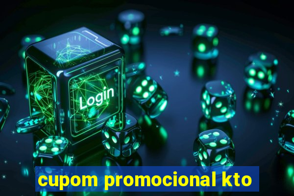 cupom promocional kto