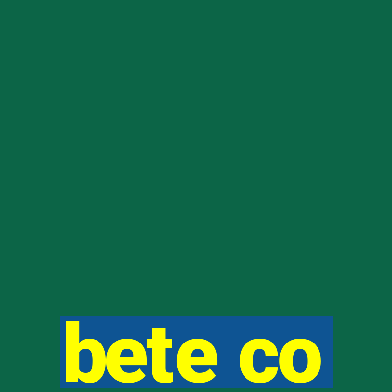 bete co