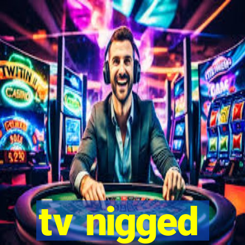 tv nigged