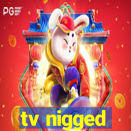 tv nigged