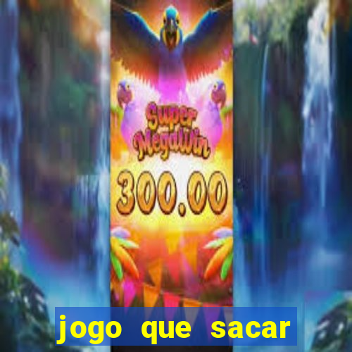 jogo que sacar dinheiro de verdade