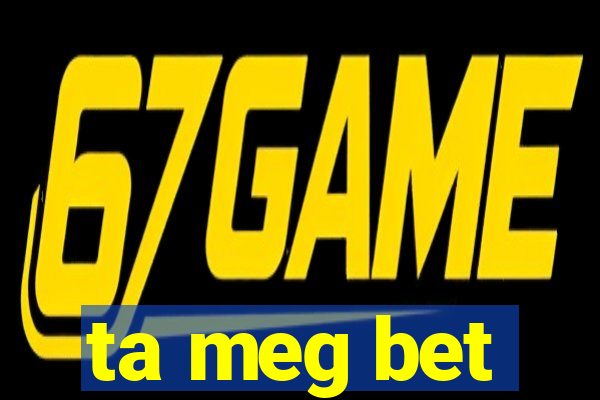 ta meg bet