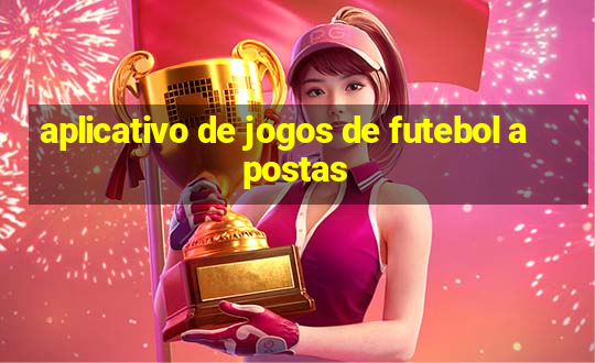 aplicativo de jogos de futebol apostas