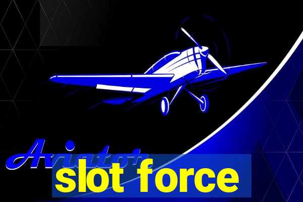 slot force