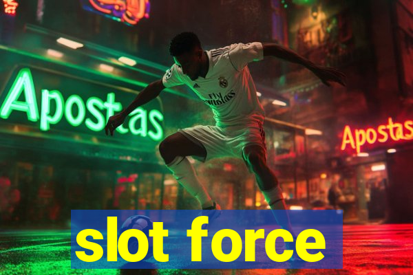 slot force