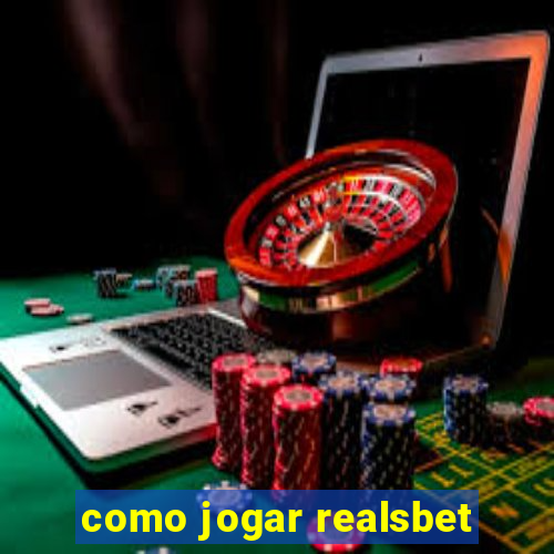 como jogar realsbet