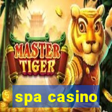 spa casino