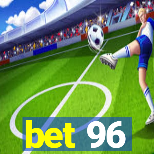 bet 96