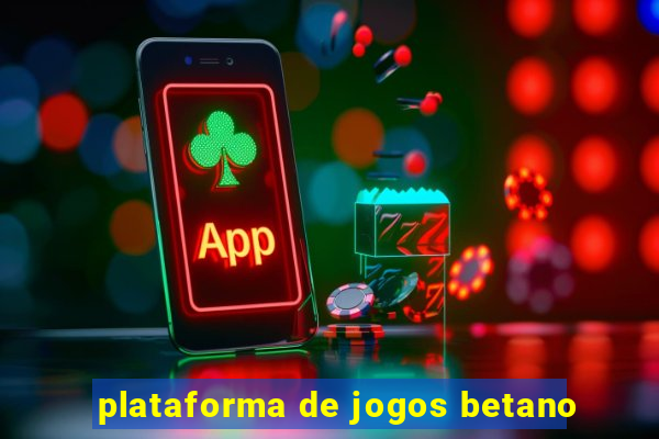 plataforma de jogos betano