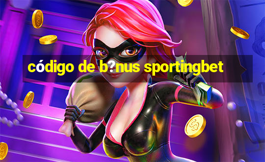 código de b?nus sportingbet