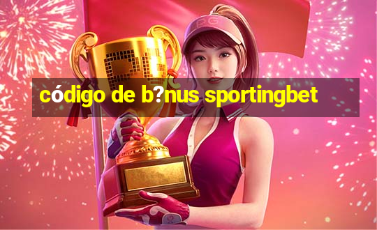 código de b?nus sportingbet