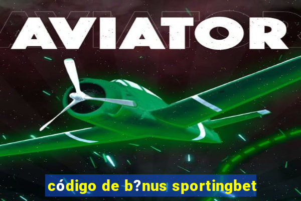 código de b?nus sportingbet