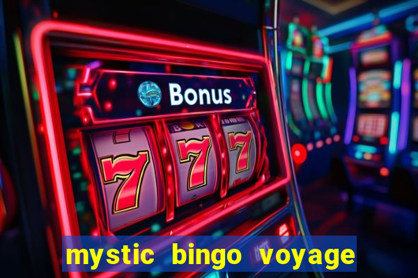 mystic bingo voyage é real