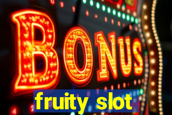 fruity slot