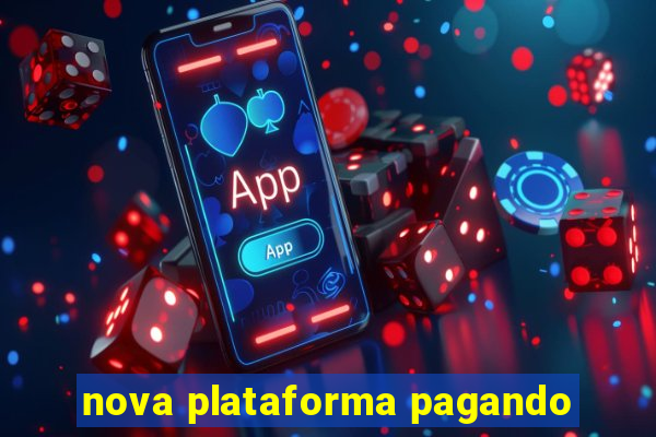 nova plataforma pagando