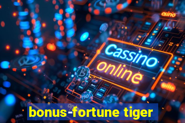 bonus-fortune tiger