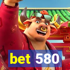 bet 580