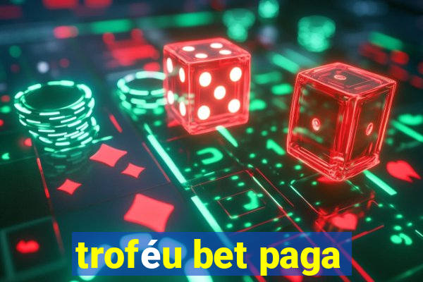 troféu bet paga