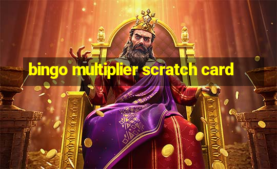 bingo multiplier scratch card