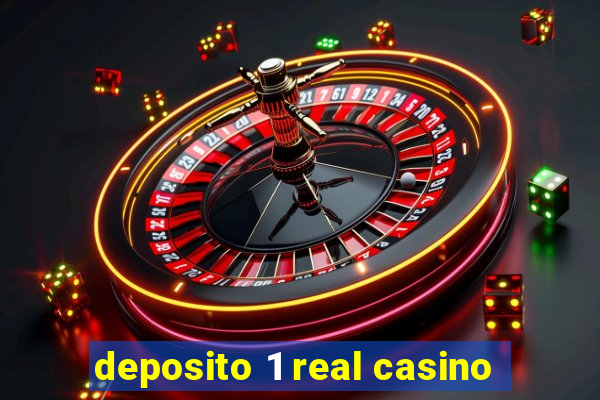 deposito 1 real casino