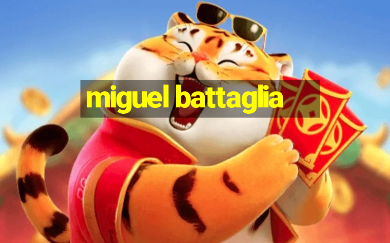 miguel battaglia