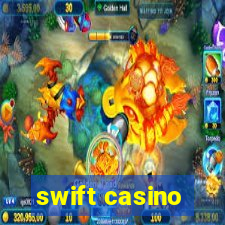 swift casino