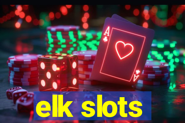 elk slots