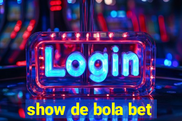 show de bola bet