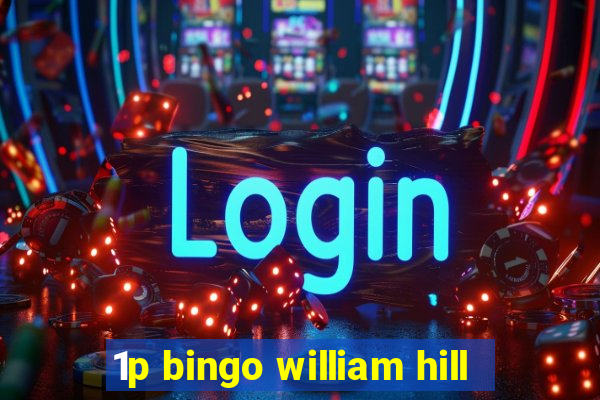 1p bingo william hill