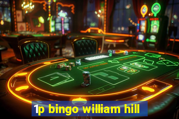 1p bingo william hill