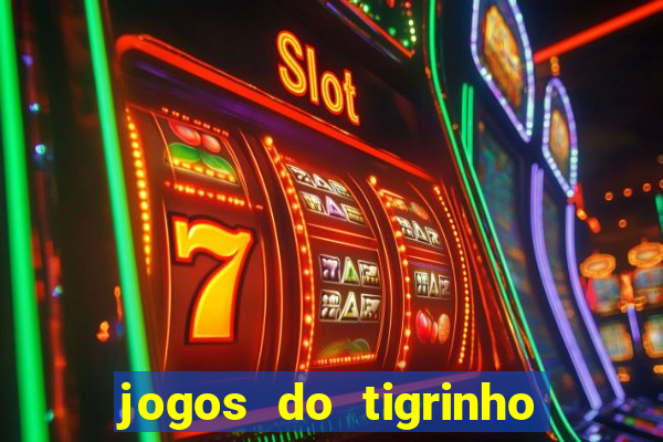 jogos do tigrinho que da b?nus no cadastro