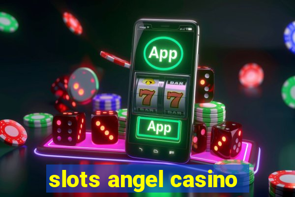 slots angel casino