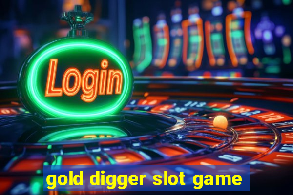 gold digger slot game