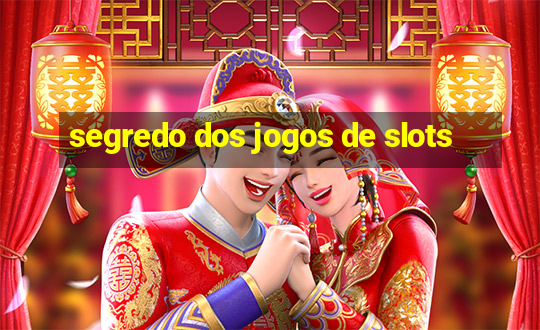 segredo dos jogos de slots