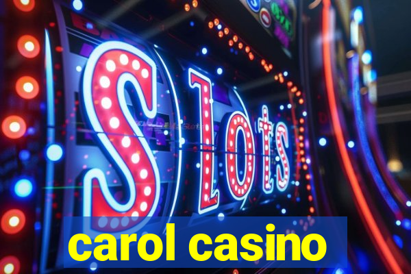 carol casino