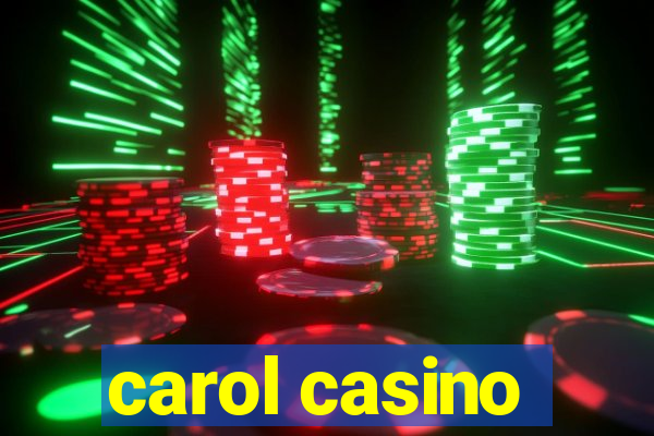 carol casino