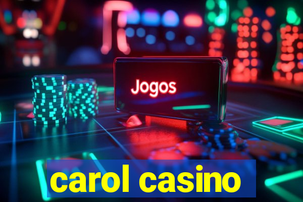 carol casino