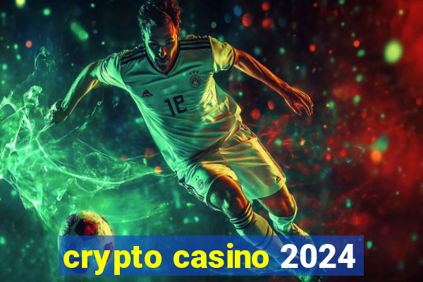 crypto casino 2024