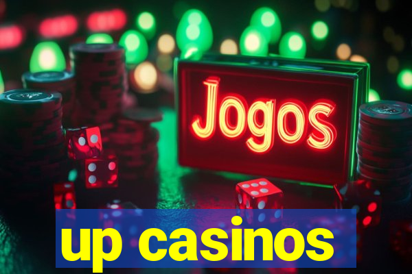 up casinos