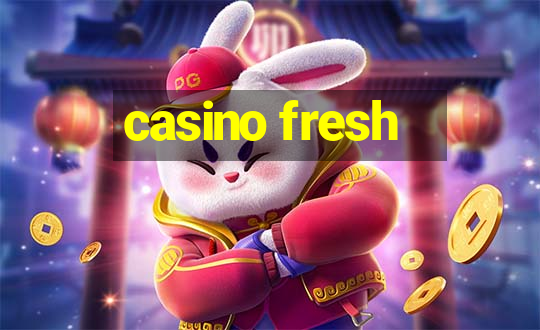 casino fresh